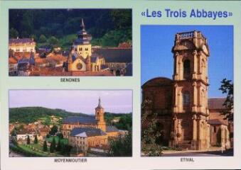 "Les Trois Abbayes". Senones. Moyenmoutier. Étival.
