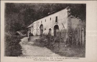 La Guerre dans les Vosges 1914-1915 - La Ferme du Spitzemberg au pied du mamelon, avant la guerre.