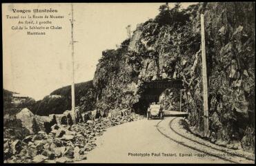 Tunnel sur la route de Munster. Au fond, à gauche, col de la Schlucht et Chalet Hartmann.