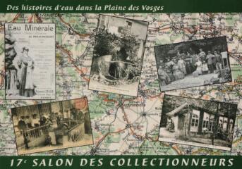[Vittel]. - Des histoires d'eau dans la Plaine de Vosges. 17e salon des collectionneurs.