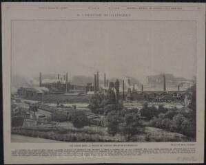 L'Est - L'industrie métallurgique. - Les usines dans la région de Longwy (Meurthe-et-Moselle).