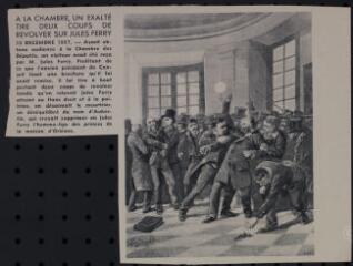 À la Chambre, un exalté tire deux coups de révolver sur Jules Ferry (10 décembre 1887).