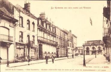 La Guerre de 1914 dans les Vosges. Saint-Dié (Vosges). - Rue Gambetta – Maison incendiée par un obus le 2e jour du bombardement – 27 août.