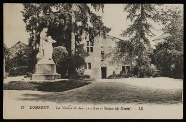 Domrémy. - Maison de Jeanne d'Arc et statue (de Mercié).
