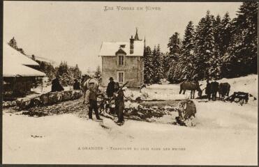 Les Vosges en hiver. À Granges. Transport du bois dans les neiges.