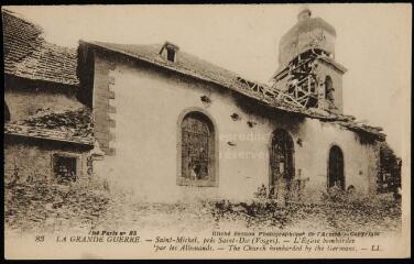 Saint-Michel, près Saint-Dié (Vosges). - L'église bombardée par les Allemands.