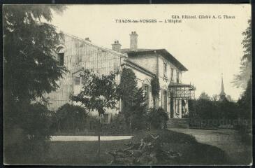 [Thaon-les-Vosges]. - L'hôpital.