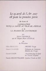 Le 19 avril de l'an 2007 est posée la première pierre des locaux de l'association pour la santé au travail d'Épinal et de la maison de l'entreprise.