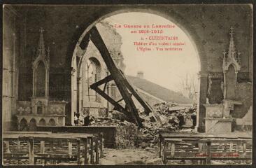 1 vue  - La guerre en Lorraine 1914-1915. - Clézentaine. Théâtre d\'un violent combat. L\'église. Vue intérieure. (ouvre la visionneuse)